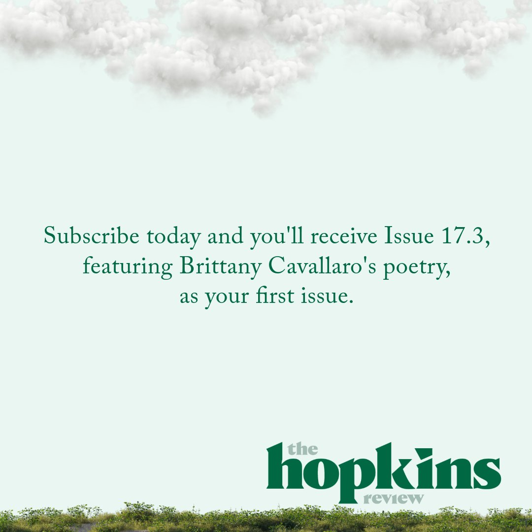 Last chance to subscribe and receive Issue 17.3, featuring Brittany Cavallaro's poetry, as your first issue.