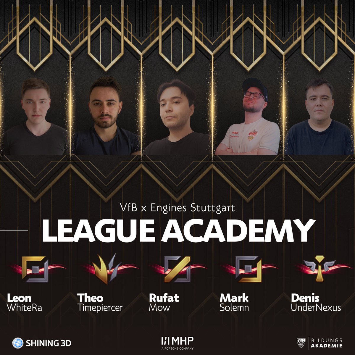 ⚪🔴 League of Legends Academy Team Roster 🟢

Heute stellen wir euch unser Team vor, das im Wintersplit 2024 in der Division 5 der Prime League unter dem Namen "VfB x Engines Stuttgart" antreten wird! 💥🎮

Gemeinsam mit unserem Partner, dem @EnginesStuttgart e.V., bieten wir