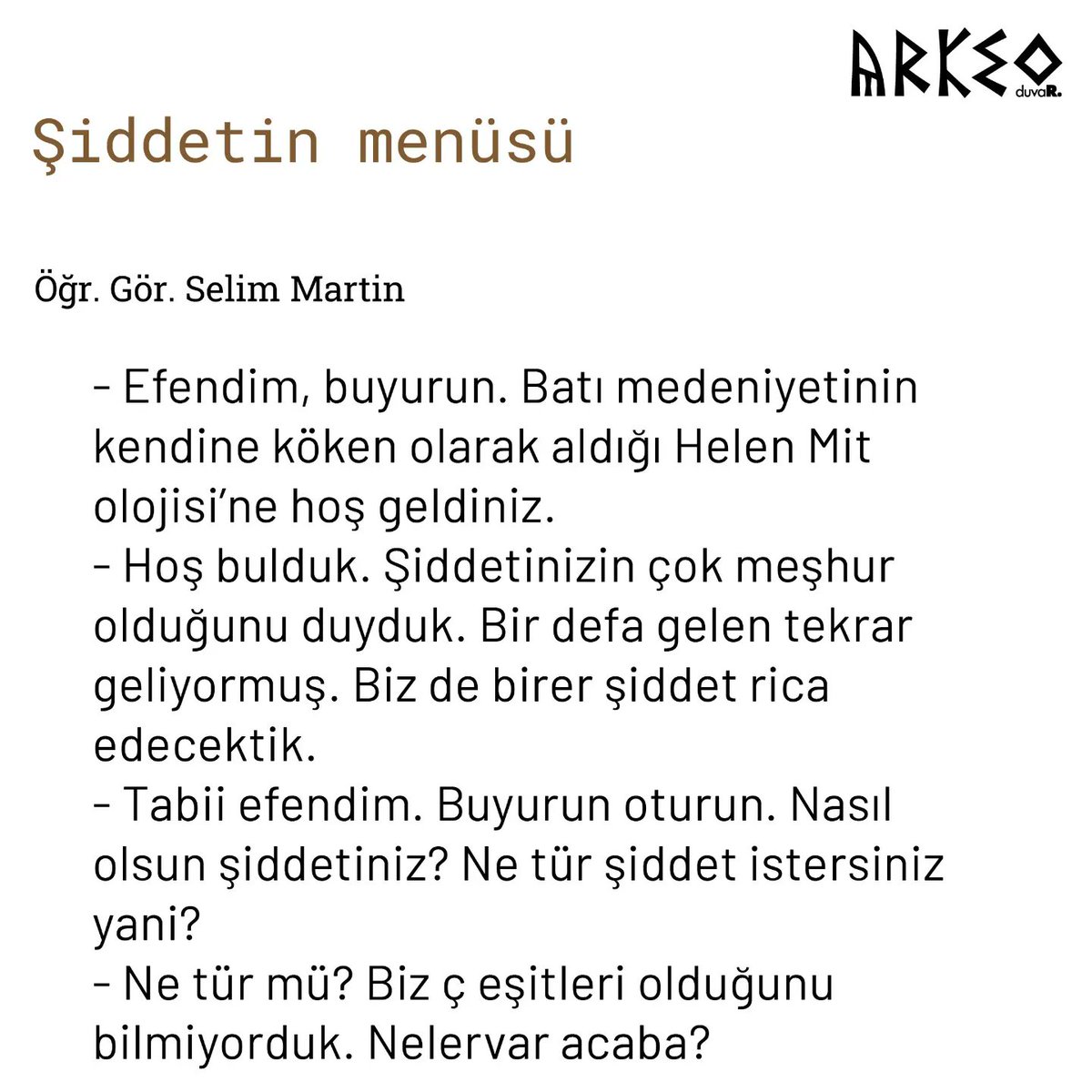 "Öfke, incinmiş veya haksızlığa uğramış hissettiğimizde doğal bir tepki olabilir, ancak İlyada, olması gerektiği gibi, bize, şiddeti kutlayarak yalnızca kendimizi yendiğimizi hatırlatır.
Bu yolda yenilmek şereftir. 
Söylencemiz sürecek. Viya Böyle!"
<a href="/MartinSelim/">Martin Selim</a> <a href="/gazeteduvar/">duvaR</a>