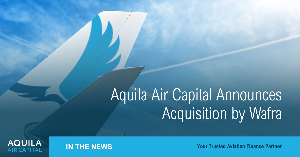 AquilaAir's tweet image. @AquilaAir announced today an investment from funds managed by Wafra Inc., a New York-based, global alternative asset manager aquilaaircapital.com/aquila-air-cap… #acquisitions #engineleasing #aviationfinance