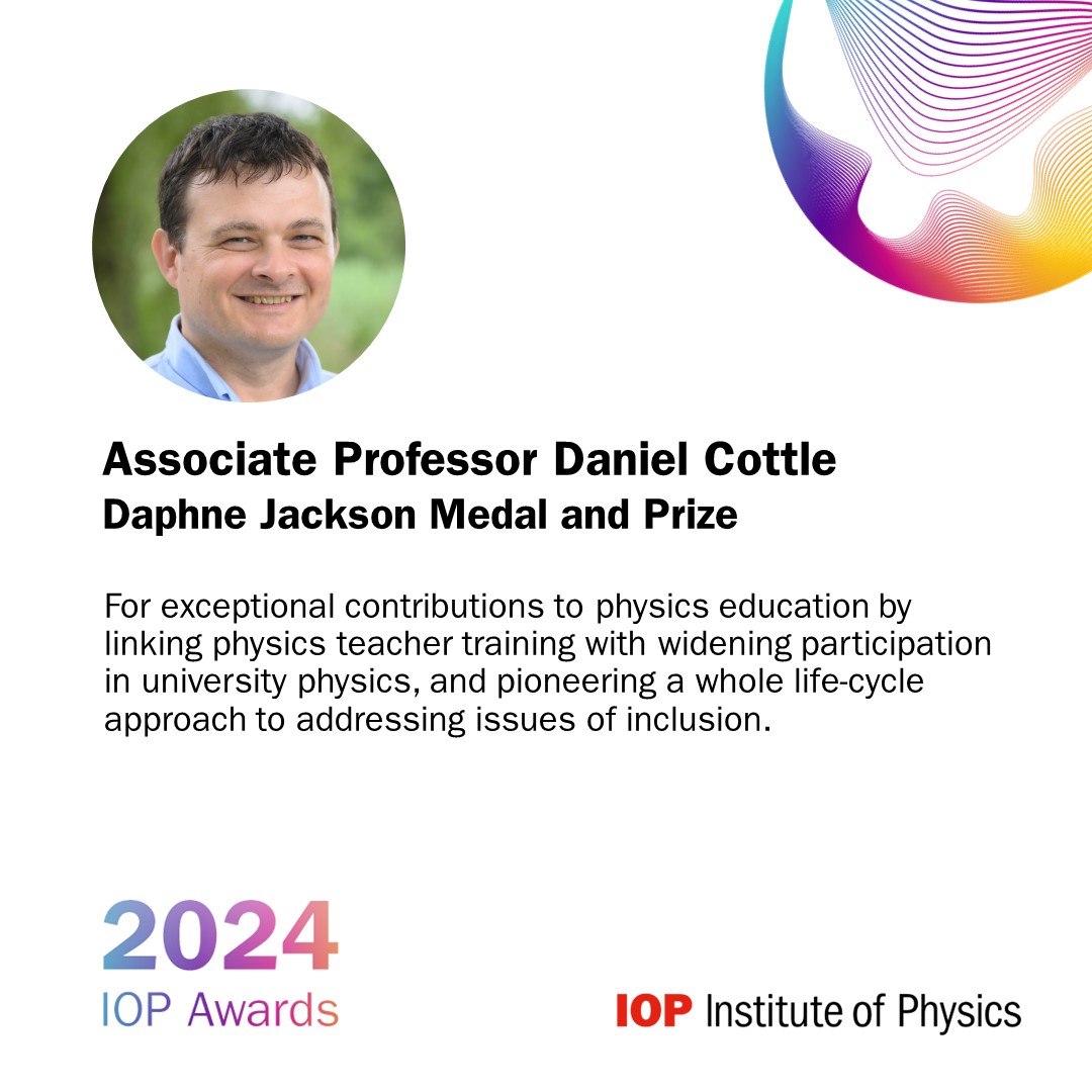 Institute of Physics (@physicsnews) on Twitter photo The Daphne Jackson Medal and Prize has been won by Associate Professor Daniel Cottle of <a href="/unibirmingham/">Uni of Birmingham</a> for exceptional contributions to physics education by linking physics teacher training with widening participation in university physics, and pioneering a whole life-cycle The Daphne Jackson Medal and Prize has been won by Associate Professor Daniel Cottle of <a href="/unibirmingham/">Uni of Birmingham</a> for exceptional contributions to physics education by linking physics teacher training with widening participation in university physics, and pioneering a whole life-cycle
