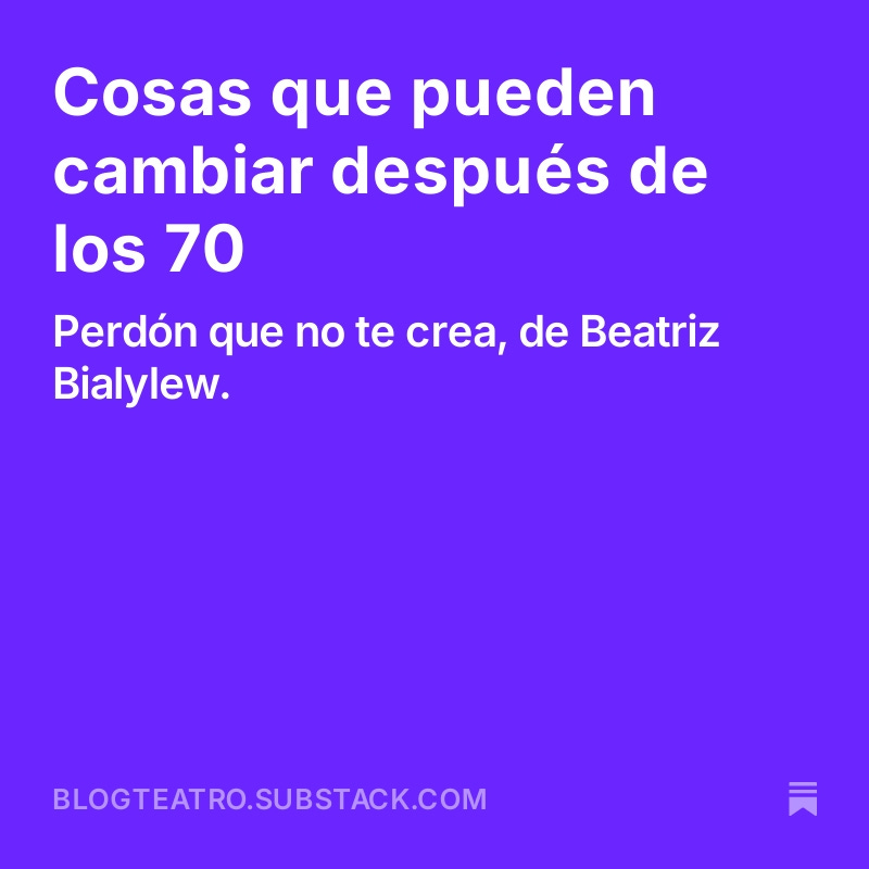 🎭 "Perdón que no te crea", una comedia grotesca que mezcla humor, egoísmo y emociones, escrita por Beatriz Bialylew, quien comenzó a escribir teatro a los 70 años. ¡Inspirador! 👏

📩 Leé más y sumate: blogteatro.substack.com/p/cosas-que-pu…