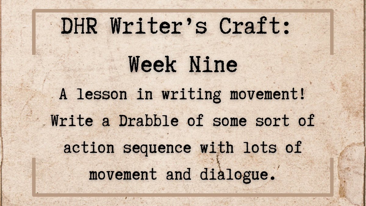 DHRwriterscraft's tweet photo. DHr Writer’s Craft: Week Nine

Let’s work on describing movement! Have your characters walking somewhere, duelling, cooking! Bonus if you also include dialogue throughout the movements. https://t.co/VXMh1UIqC5