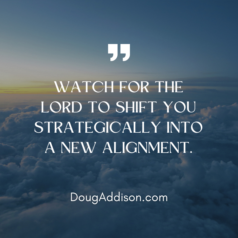 dougtaddison's tweet photo. Watch for the Lord to shift you strategically into a new alignment. You are not ahead, not behind, but right on time. https://t.co/S57p1t350C
