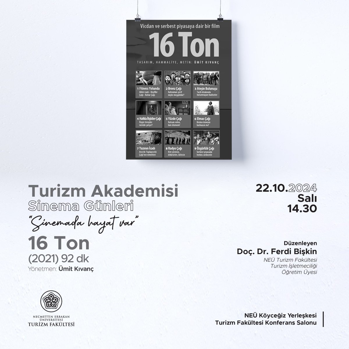 Fakültemiz Turizm İşletmeciliği bölümü öğretim üyesi Doç. Dr. Ferdi Bişkin tarafından, Turizm Akademisi Sinema Günleri kapsamında, 16 Ton (2021) isimli belgesel film gösterimi gerçekleştirilecektir. Etkinliğe, sinemaya ilgi duyan herkesi davet ediyoruz.