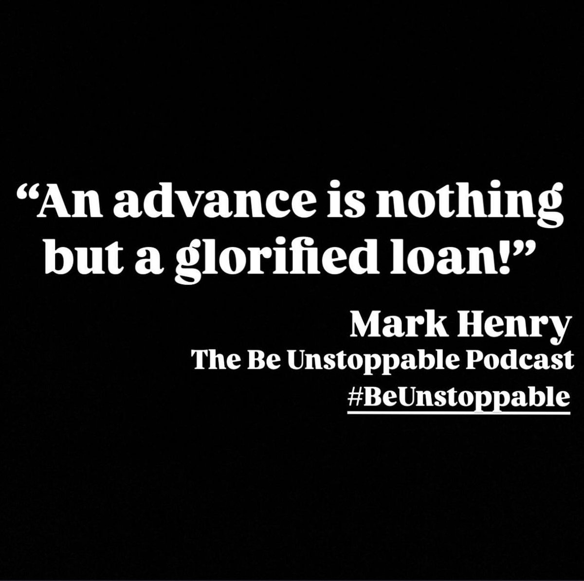 Beunstoppablepc's tweet photo. “An advance is nothing but a glorified loan” - Mark Henry 

Have you watched Episode 2 of The Be Unstoppable  Podcast, hosted by @billionaireben Ben Wynter? If not it is now available to watch and listen to on all major platforms!

knucks #makeithappen #unstoppable #beunstoppable https://t.co/rH3BcX7May