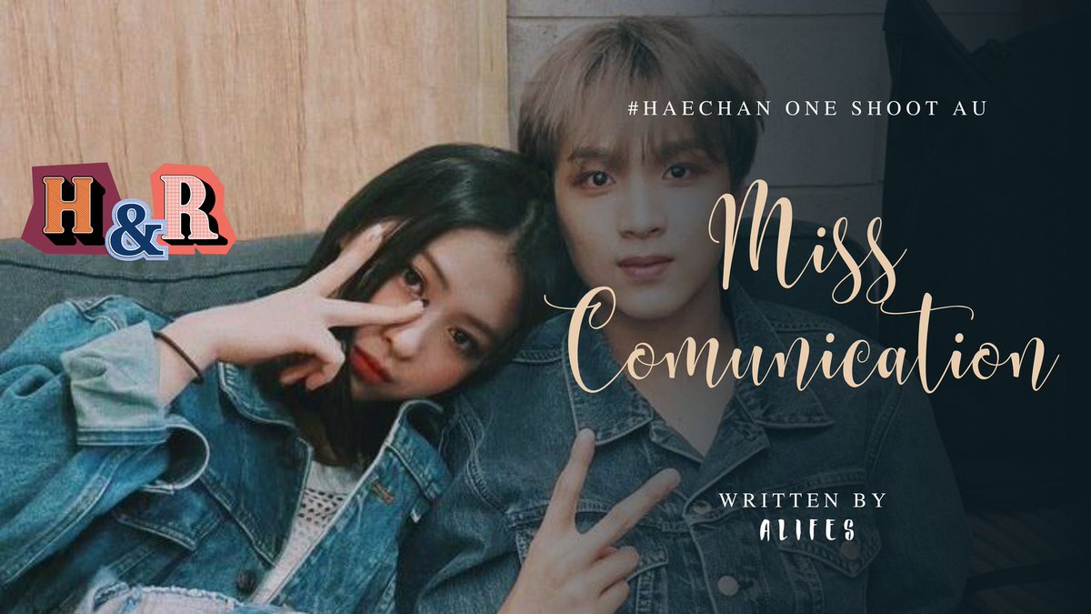 𝐌𝐢𝐬𝐬 𝐂𝐨𝐦𝐦𝐮𝐧𝐢𝐜𝐚𝐭𝐢𝐨𝐧
"𝘏𝘢𝘩? 𝘈𝘱𝘢?"

; haechan &amp; ryujin one shoot au
[By : Alifes]
.
.
.
.
#HAECHAN #RYUJIN #NCT #ITZY #spaceforwriters