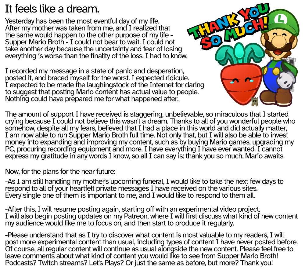 MarioBrothBlog's tweet image. My thank you message, and plans for the near future. I still cannot believe this. My gratitude is beyond words.
I welcome any suggestions on what new kinds of content you would like to see from Supper Mario Broth!