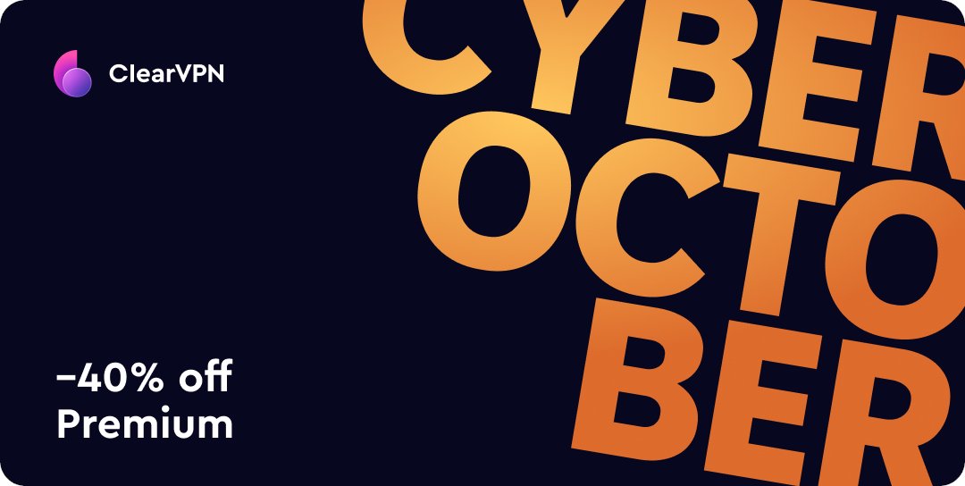 Make this October count🍂
The CYPBEROCTOBER deal is on🚀 
ClearVPN Premium is 40% off until the end of this month, so don’t let this ship sail and get a hassle-free VPN app with all its outstanding features you’ll love using 😎Hurry while it lasts! 💫
clearvpn.app/40off