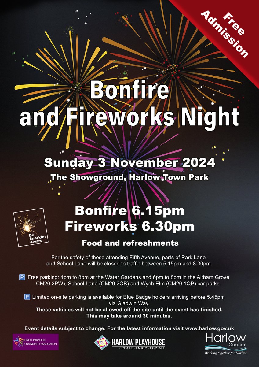 Harlow Bonfire and Fireworks Night 🎆

Sunday 3 November at the Showground in Harlow Town Park.

Food and refreshments will be available on site. Harlow Steel Band will be playing at the Showground entrance from 5.30pm to 6pm to welcome the crowds.