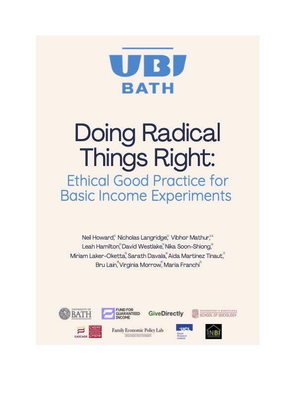 Neil Howard (@neilphoward) on Twitter photo With the spread of #UBI pilots around the world, we desperately need guidelines for how to do this radical work well. This new report by <a href="/UBIBath/">Bath UBI Beacon</a>
and colleagues from the UBI movement is the first to propose ethical best practice for #basicincome piloting: ubibath.ac.uk/wp-content/upl⦠With the spread of #UBI pilots around the world, we desperately need guidelines for how to do this radical work well. This new report by <a href="/UBIBath/">Bath UBI Beacon</a>
and colleagues from the UBI movement is the first to propose ethical best practice for #basicincome piloting: ubibath.ac.uk/wp-content/uplā¦