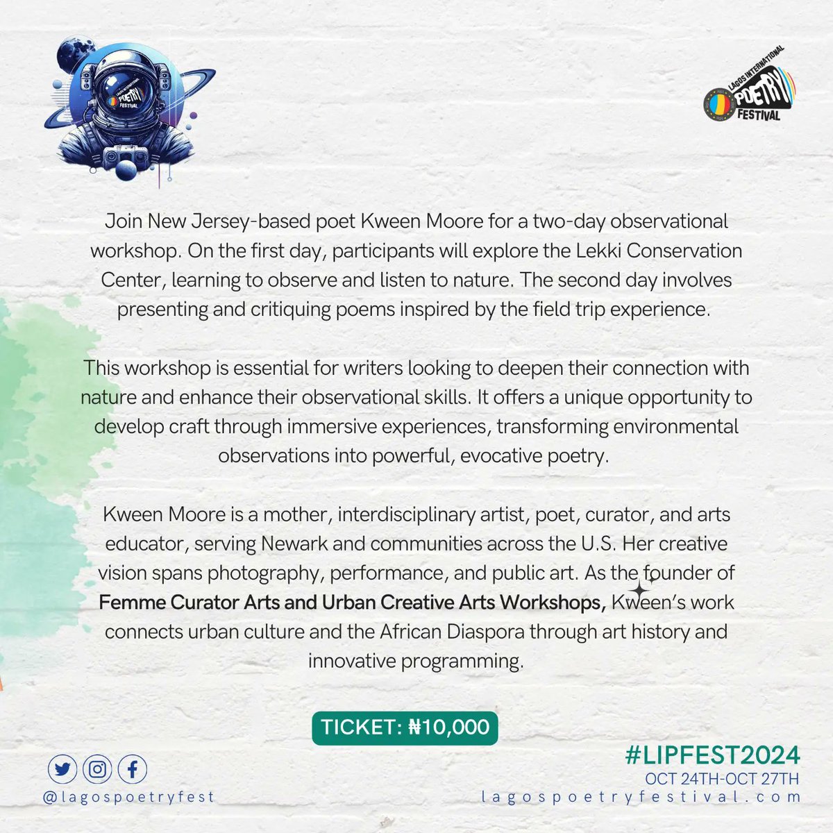Join Jersey-based poet Kween Moore for a two-day observational workshop. On the first day, participants will explore the Lekki Conservation Center, learning to observe and listen to nature. On the second day they'll present and critique poems inspired by the field experience.