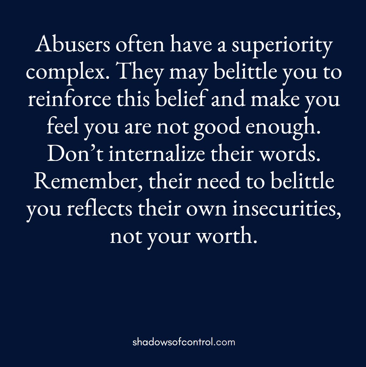 shadows_control's tweet image. Abusers believe they are superior and belittle you to prove it. Don't let their words define you. #emotionalabuse #narcissist #verbalabuse