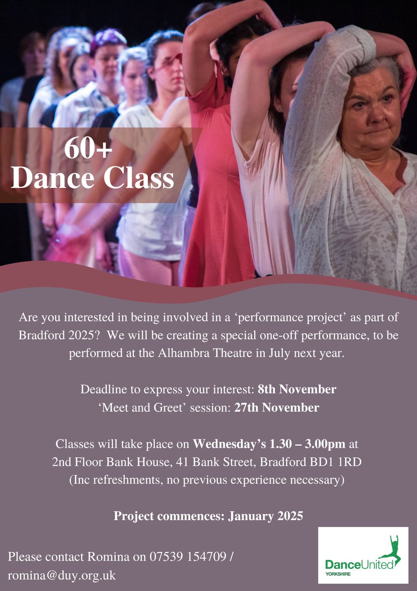 N E W class starting 📣 Are you over 60 &amp; interested in being a part of Bradford 2025? See yourself performing on the Alhambra stage? Why not join us on the 27th November to find out more info. Contact Romina before the 8th November to express your interest. All details on flyer