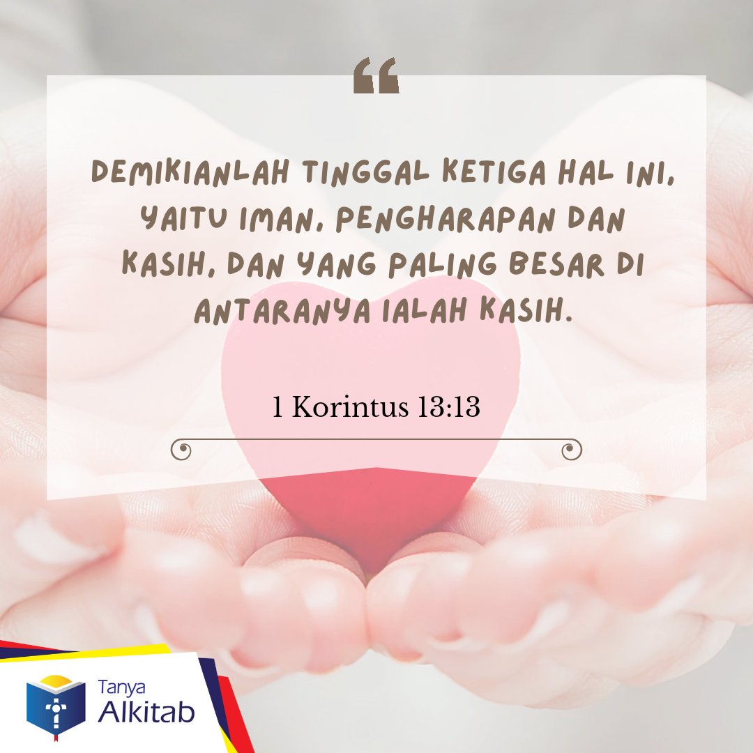 Iman menuntun kita pada kebenaran, harapan memberi kekuatan menghadapi masa depan, tetapi kasihlah yang menjadi inti dari semua itu. Kasih sejati melampaui segalanya, menghubungkan kita dengan Tuhan dan sesama dalam keharmonisan yang sempurna.