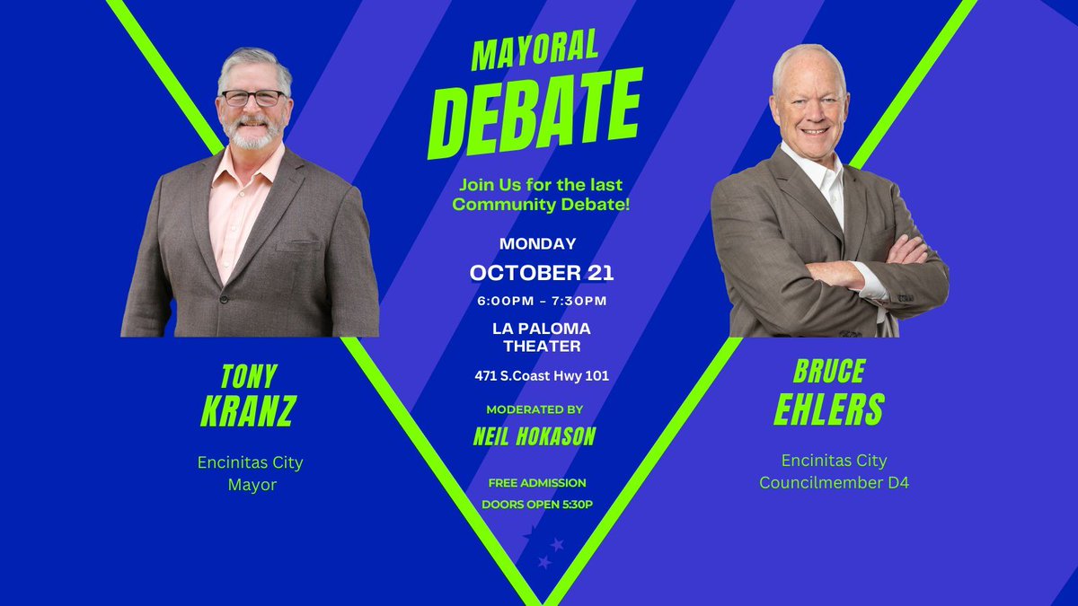 Attend the final live Encinitas City Mayoral Debate this Monday at La Paloma Theater. 
Hear from both the candidates, Tony Kranz &amp; Bruce Ehlers
Doors open at 5:30p Free Admission. Audience questions will be addressed as time permits at the end of the debate.