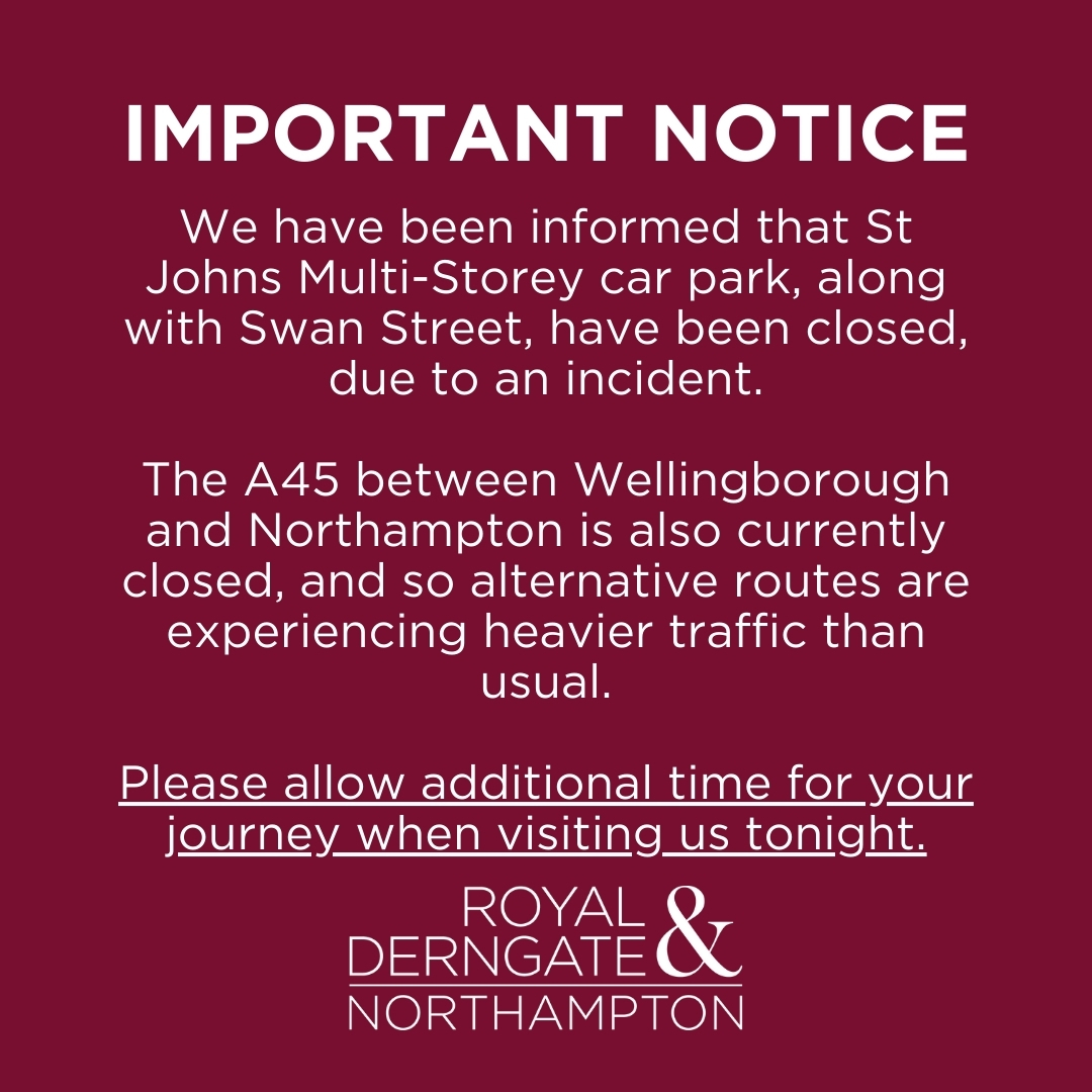 IMPORTANT NOTICE

A full list of alternative council car parks can be found at: westnorthants.gov.uk/car-parks-west…

Please allow additional time for your journey when visiting us tonight.