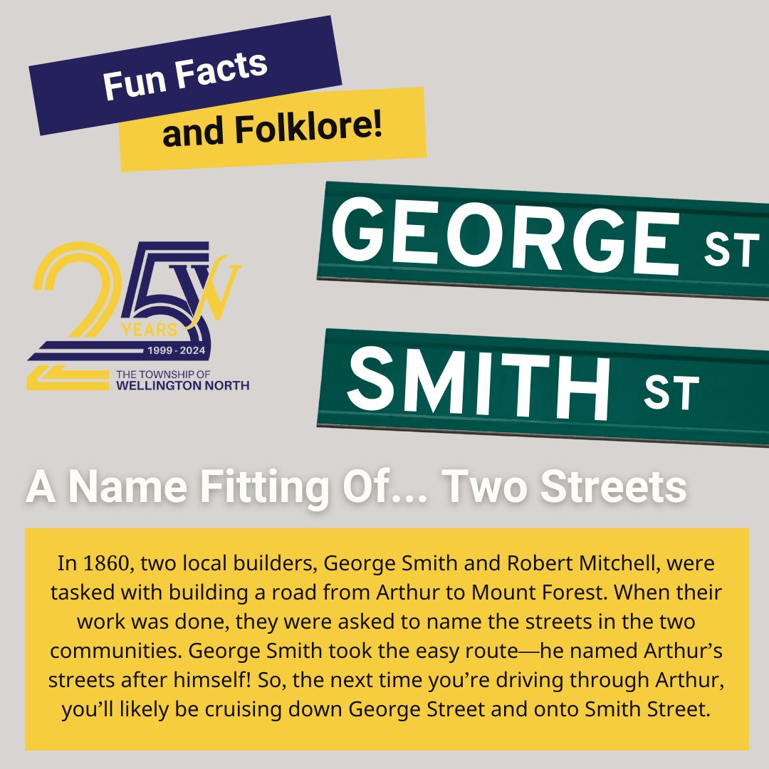 🎓 25 FUN FACTS AND FOLKLORE ABOUT WELLINGTON NORTH 🎓
This is the 16th instalment of our Fun Facts and Folklore about Wellington North series. We dive back into the folklore of the Township this week with, "A Name Fitting of... Two Streets."
Check out the graphic for the story: