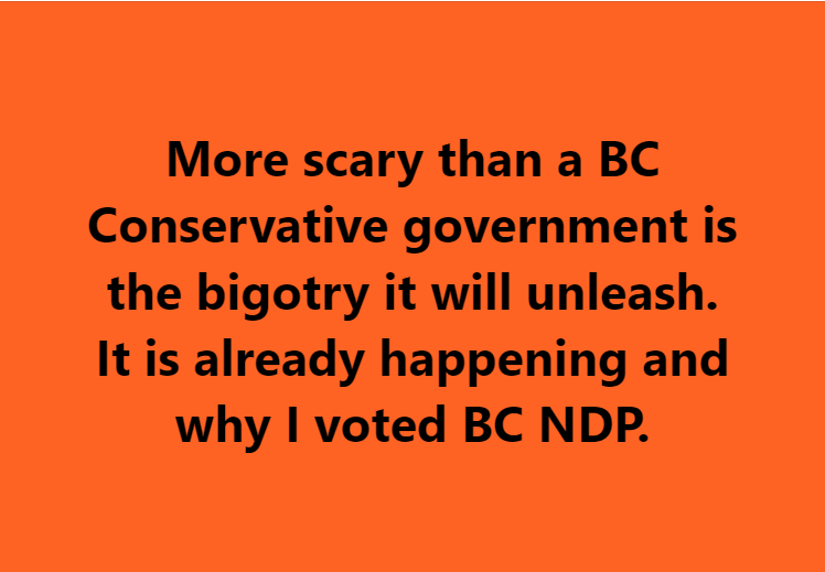queergranddad's tweet photo. More scary than a BC Conservative government is the bigotry it will unleash. It is already happening and why I voted #BCNDP. #bcpoli https://t.co/kYOHrSpjEn