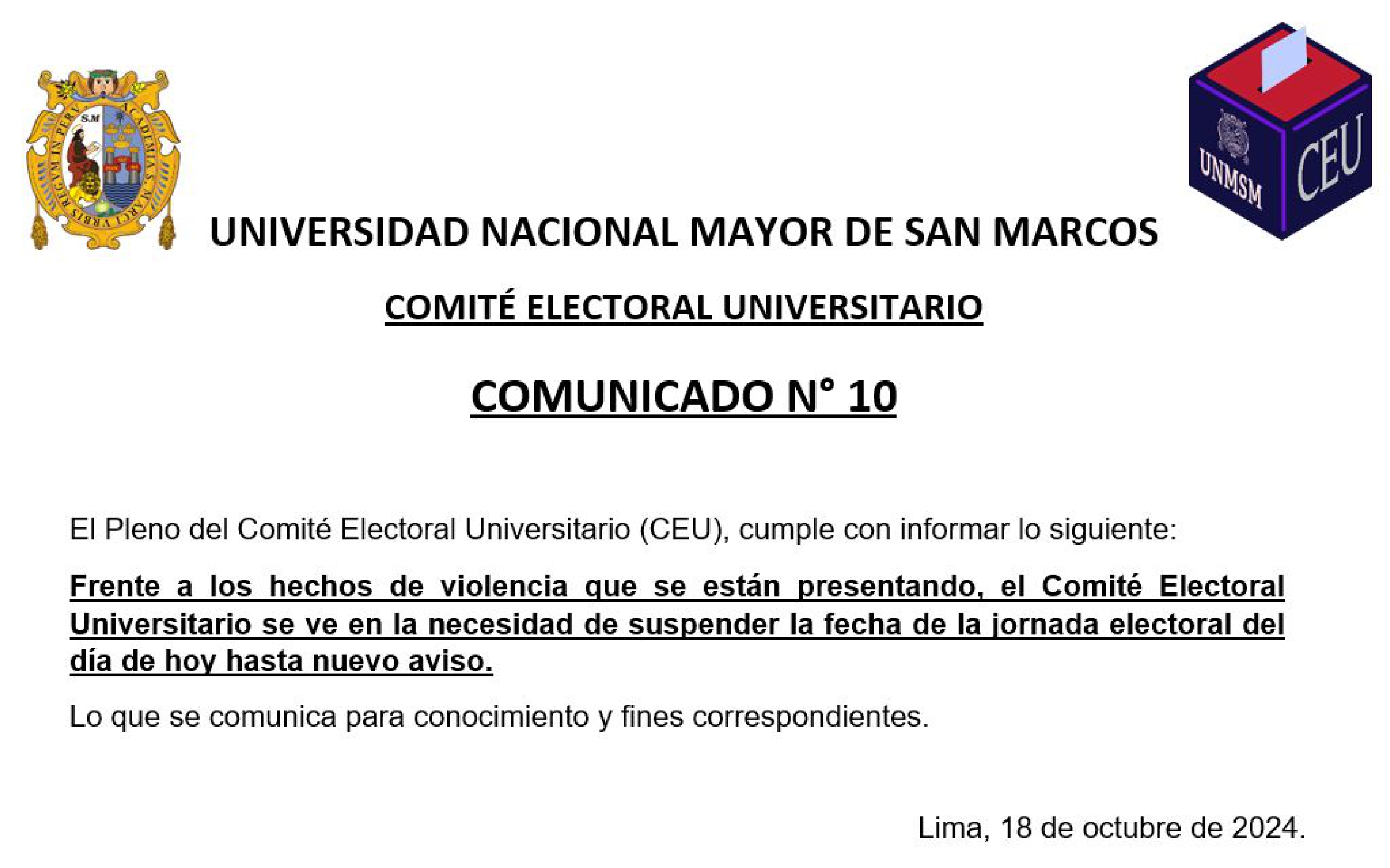 Durante el medio día del viernes 18, la Universidad Nacional Mayor de San Marcos , emitió un comunicado anunciando la suspensión de la jornada electoral hasta un nuevo aviso.