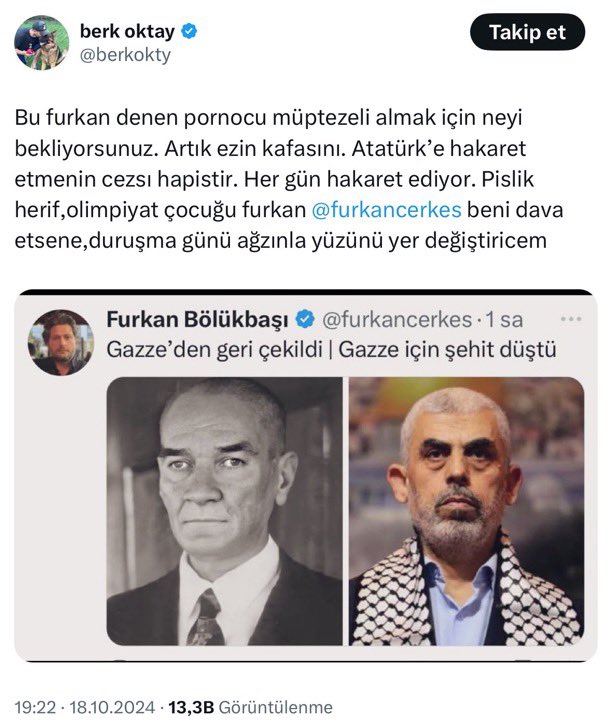 solcugazeteX's tweet photo. Oyuncu Berk Oktay: (Furkan Bölükbaşı'na)

"Bu Furkan denen pornocu müptezeli almak için neyi bekliyorsunuz? Artık ezin kafasını.

Beni dava etsene. Duruşma günü ağzınla yüzünün yerini değiştireceğim!" https://t.co/sAdajKtAnS