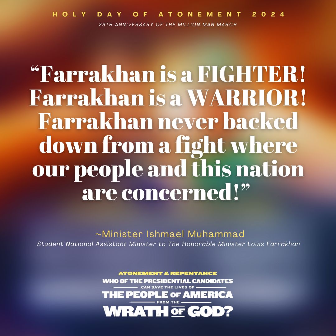 "Atonement &amp; Repentance: Who of the Presidential Candidates Can Save the Lives of the People of America from the Wrath of God?"  Delivered by Student Minister Ishmael Muhammad.  

Watch the full replay media.noi.org/video/atonemen… 

#HDOA24 #Farrakhan #MillionManMarch