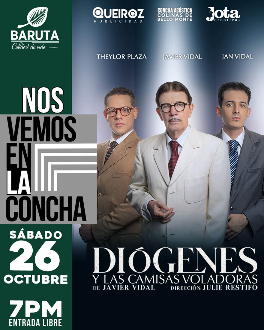 Regresa el 26 de octubre
DIÓGENES Y LAS CAMISAS VOLADORAS
Concha Acustica de Bello Monte
Entrada libre
<a href="/AlcaldiaBaruta/">Alcaldía de Baruta</a> <a href="/queirozprensa/">queirozpublicidad</a> <a href="/javiervidalp/">Javier Vidal</a> <a href="/julierestifo/">Julie Restifo</a> <a href="/uguetoluis/">Luis Ugueto</a>
