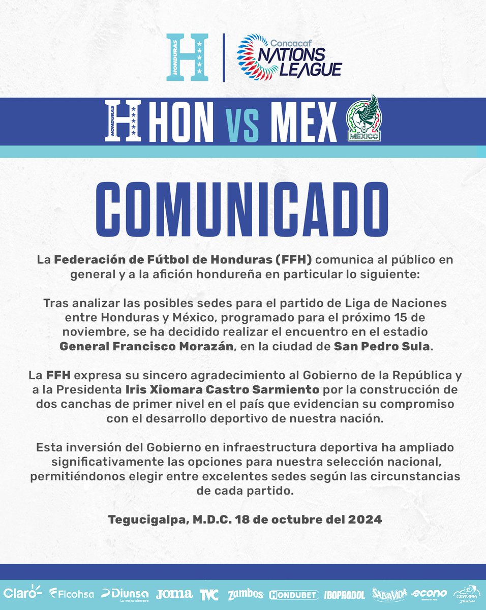 📢 Comunicado Oficial:

La Federación de Fútbol de Honduras (FFH) anuncia oficialmente la sede donde se llevará a cabo el partido de ida de la <a href="/CNationsLeague/">Concacaf Nations League</a> entre Honduras 🇭🇳 y México 🇲🇽, el cual se jugará el próximo 15 de noviembre.

#ComunicadoOficial #FFH #HondurasVsMéxico