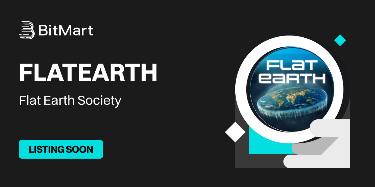 BitMartExchange's tweet image. 🌟 Upcoming New Listing 🌟

🤩 #BitMart will list FLATEARTH @F_E_Society soon!

📖Flat Earth Society Coin is not just a cryptocurrency; it’s a gateway to joining a vibrant community of thinkers, skeptics, and those who seek answers beyond the accepted.

Keep an eye on our socials…