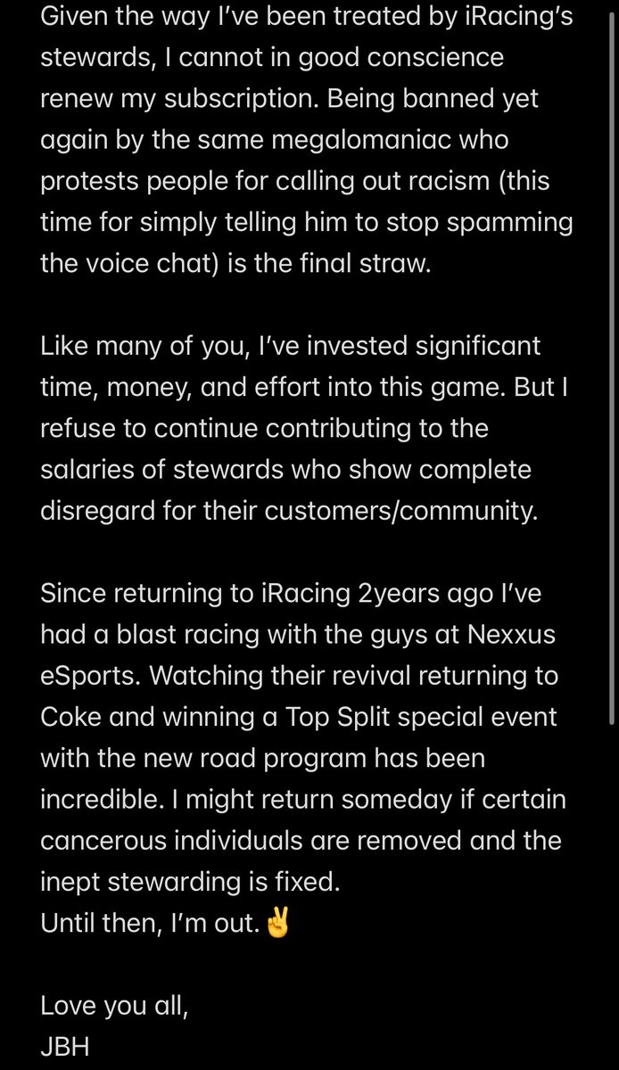 Banned for a month and chat banned for 6 months thanks to <a href="/Jacob_W_Klein/">Jacob W. Klein</a>. 
We all know how he endlessly spams voice chat with annoying irrelevant nonsense. Apparently asking him to keep it to 'race chat only' results in you being banned. That's it <a href="/iracing/">iRacing</a> I'm done. 
Farewell.