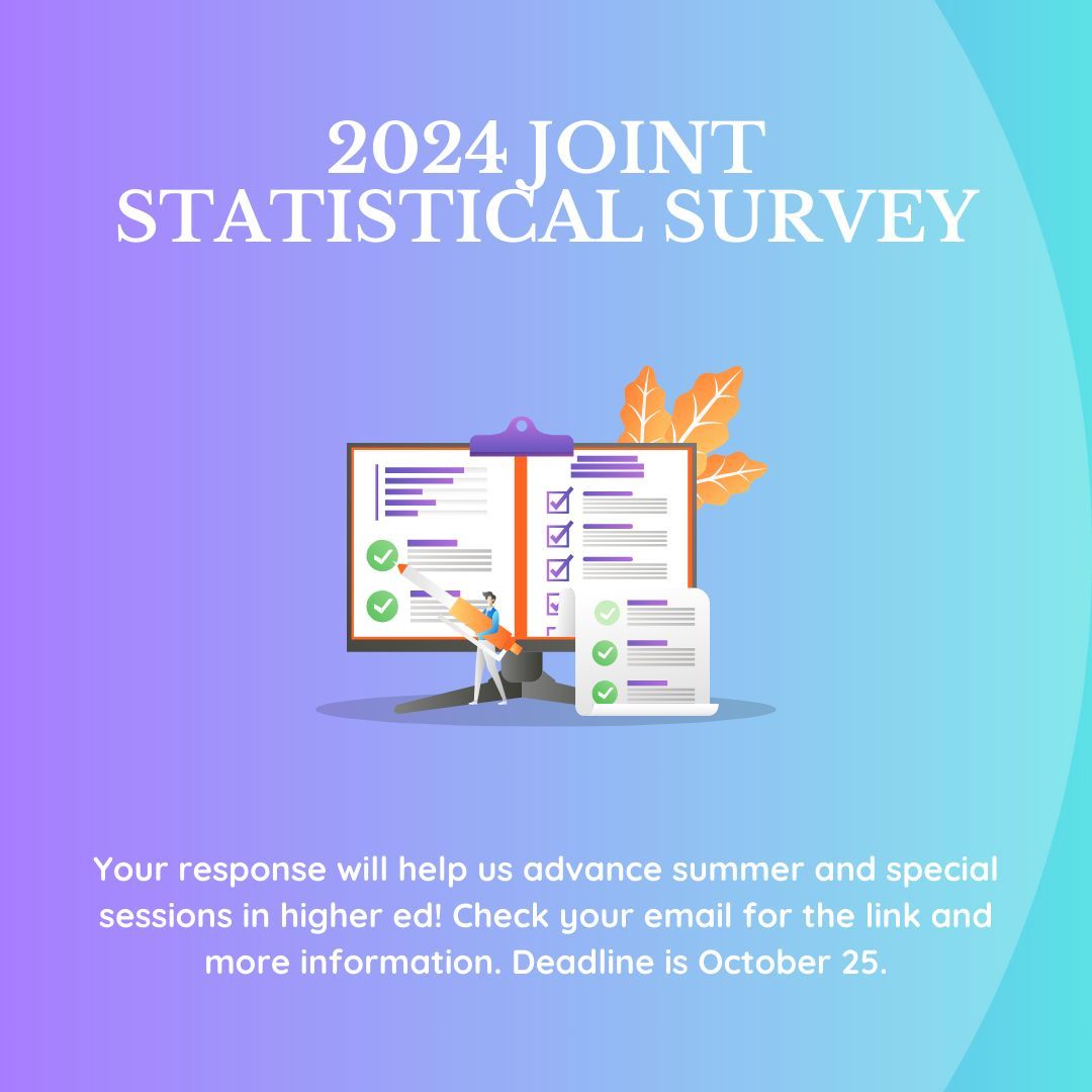 Don't forget the deadline to submit your response to the Joint Statistical Report is in one week! Check your email for a link to the survey. Your responses will help inform institutions all across North America on current trends and practices in summer and special sessions.