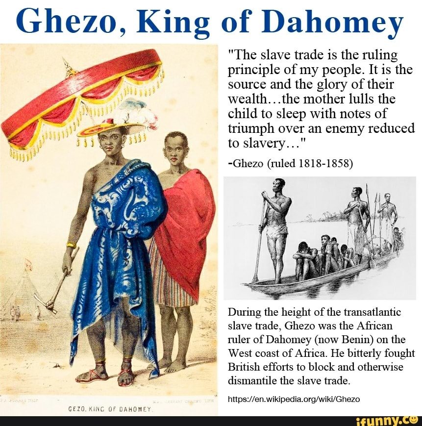 <a href="/Chynafox/">Chyna Fox</a> "...the slave trade is the ruling principle of my people. It is the source and glory of their wealth..." 
              Ghezo, King of Dahomey