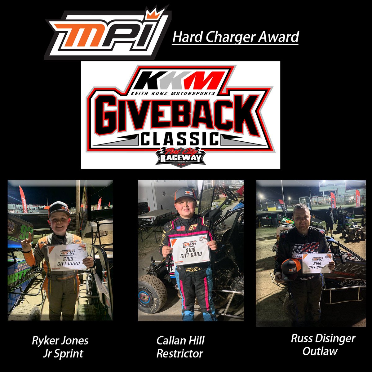 Friday night hard chargers earned $100 certificate and a hat from <a href="/MPI_INNOVATIONS/">MPI</a> 
Ryker Jones started 12th finished 4th in Jr Sprint.
Callan Hill started 18th finished 7th in Restrictor
Russ Disinger started 14th finished 5th in Outlaw
