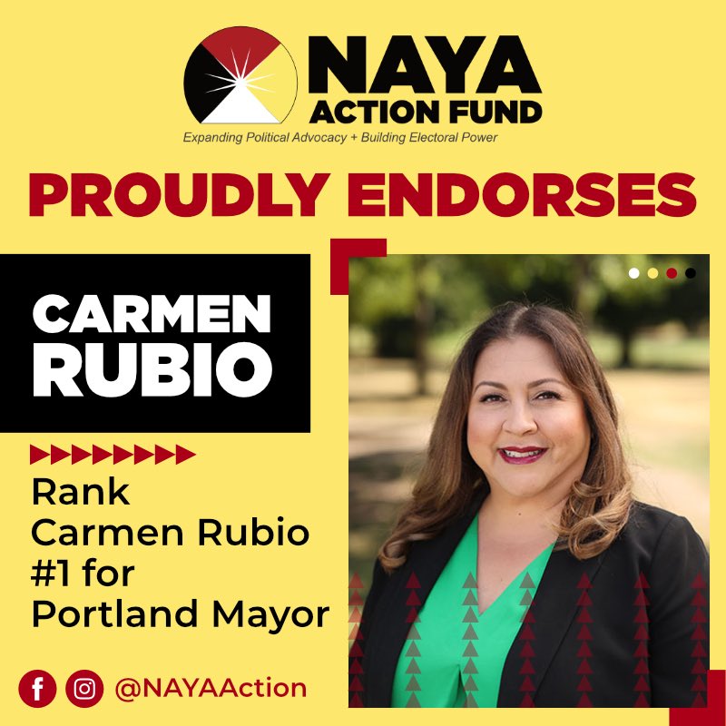 NAYA Action Fund is proud to endorse Carmen Rubio for Portland Mayor! 🎉 

Carmen’s proven leadership on housing, homelessness, economic opportunity &amp; climate action is what Portland needs to thrive. 

#VoteCarmenRubio #PortlandMayor #NAYAActionFund #NativeVote