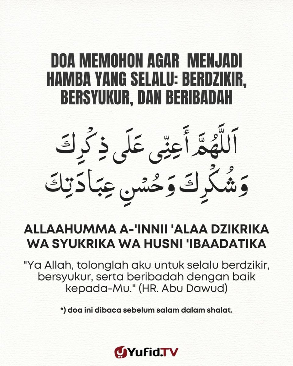 DOA MEMOHON AGAR MENJADI HAMBA YANG SELALU: BERDZIKIR, BERSYUKUR, DAN BERIBADAH DENGAN BAIK