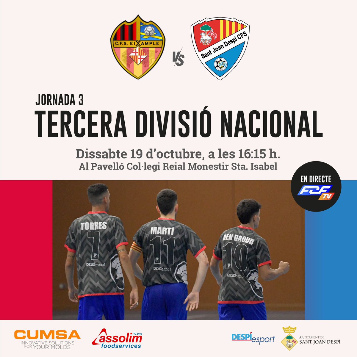 🔥 𝗠𝗔𝗧𝗖𝗛𝗗𝗔𝗬 🔥

🏆 #TerceraNacional
📆 Jornada 3 
🆚 @cfseixample 
🕒 16:15 h.
🏟️ Pav. Col•legi Reial Monestir Santa Isabel

#EixampleSantJoanDespíCFS 
#FutsalRFEF 🔴⚪️