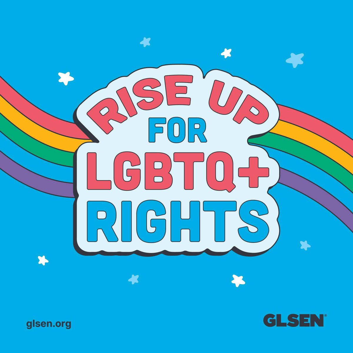 Your vote shapes the future. Make sure you're ready for Election Day
Visit glsen.org/vote to learn more.
Graphic from GLSEN featuring the text 'Rise Up for LGBTQ+ Rights' in bold white letters, overlaying a stylized rainbow on a blue background with scattered stars.
