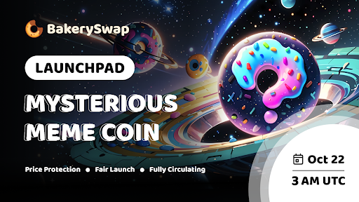 <a href="/bakery_swap/">BakerySwap</a> Launchpad has brought us an exciting and mysterious meme project.

🎟️ Airdrop x 5

🍩 The project name will only be revealed after the token sale concludes. 
🍩 A price protection mechanism to keep the token price above the initial offering. 
🍩 Guarantees sufficient