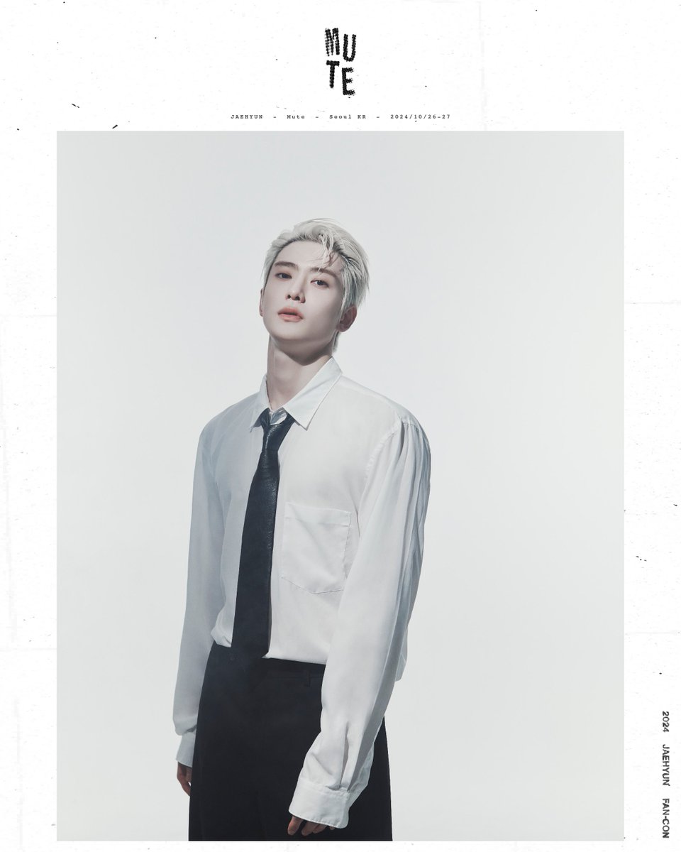 2024 JAEHYUN FAN-CON &lt;Mute&gt; Poster Behind Cut

〖 Olympic Handball Gymnasium 〗
➫2024.10.26(SAT) 6PM (KST)
➫2024.10.27(SUN) 4PM (KST)+LIVE

🔗 Online
Weverse Shop shop.weverse.io/shop/GL/artist…    
Beyond Live beyondlive.com/contents/449    

#JAEHYUN #재현 #Mute
#JAEHYUN_Mute
#NCT