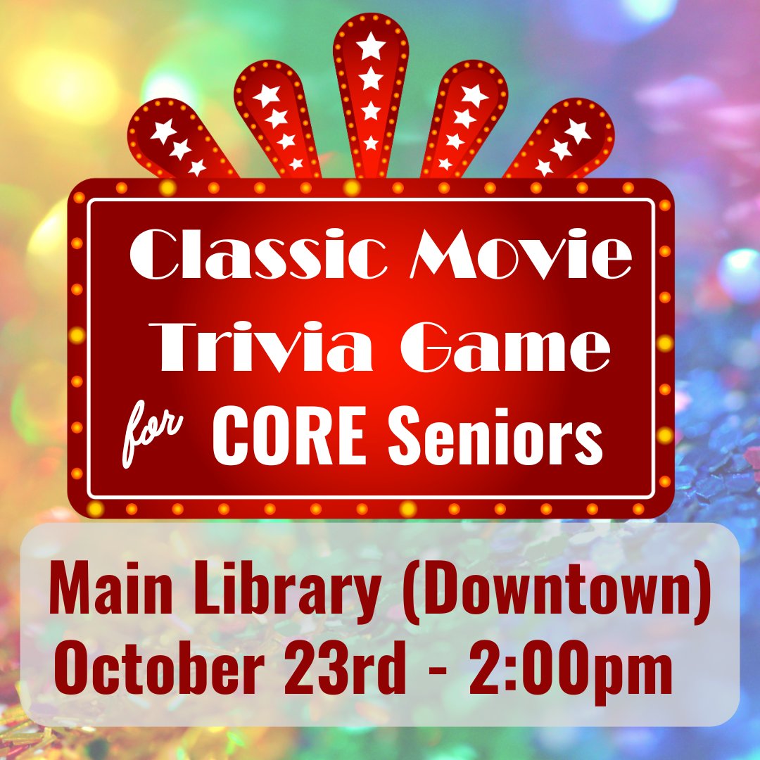 CORE Seniors, join us on October 23rd at 2:00pm at the Main Library (Downtown) for classic movie trivia. Online registration is not required, but encouraged, Visit our website at libcal.nhcgov.com to register. Call Andy Farley at 910-798-6347 for more information.