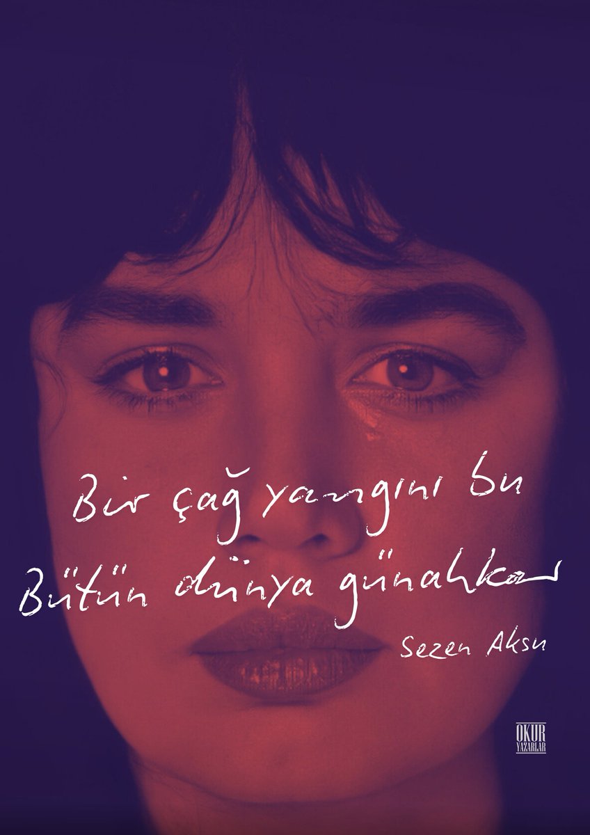 Bir çağ yangını bu,
bütün dünya günahkar...

Sezen Aksu