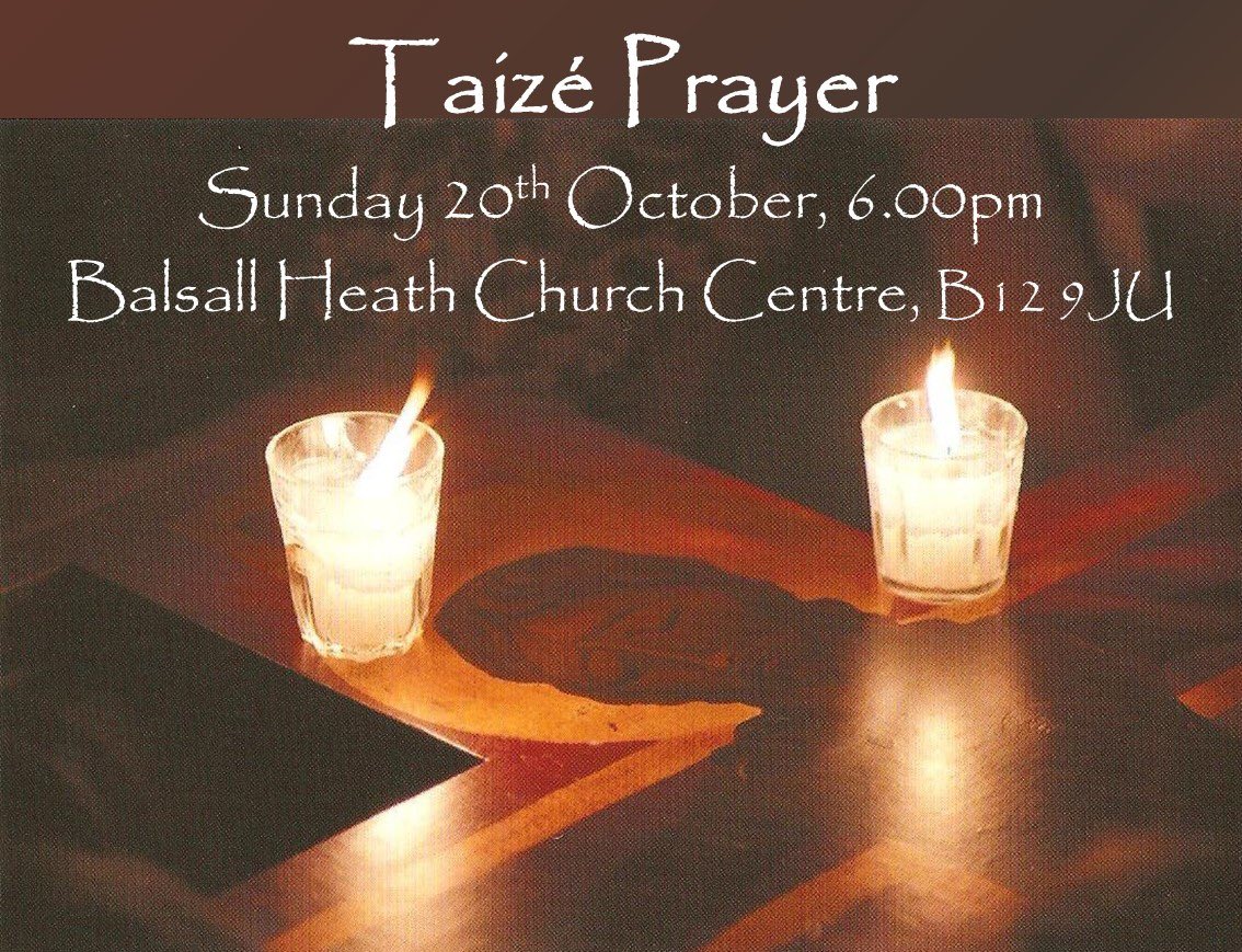 Taizé Prayer in #Birmingham 
Sunday 20 October
Balsall Heath Church Centre