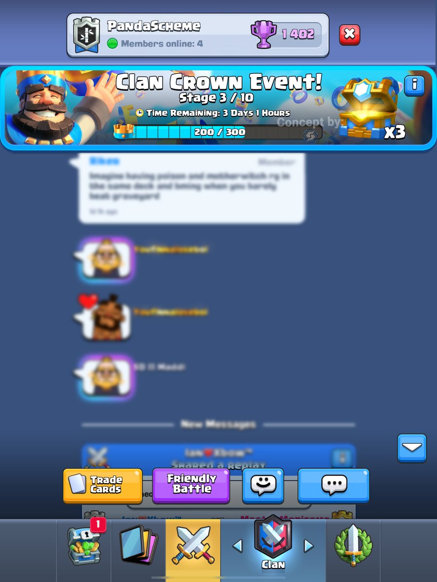 New Update Idea for Clash Royale
-&gt; Clan Events &lt;- 

Rotating special events for Clans to earn rewards

Week 1: PVE Clan Boss (everyone takes turns attacking)
Week 2: Clan Chest (earn crowns)
Week 3: Clan Wars (bonus rewards in Clan Wars)
Week 4: None (focus on end of season)