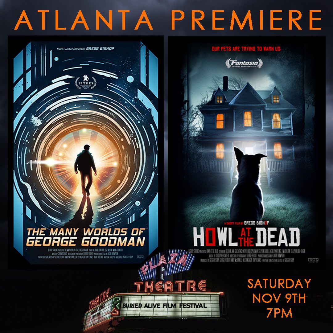GreggBishop's tweet photo. Our Award-Winning Short Films “HOWL AT THE DEAD” &amp; “THE MANY WORLDS OF GEORGE GOODMAN” ATLANTA Premiere Sat 11/9 at 7pm @ The Plaza Theatre with @BuriedAliveFF - Q&amp;A will follow.

GET TICKETS HERE:
https://t.co/xyO6zd3DUJ

Come say hello!
-Gregg https://t.co/l43fN2jHDk