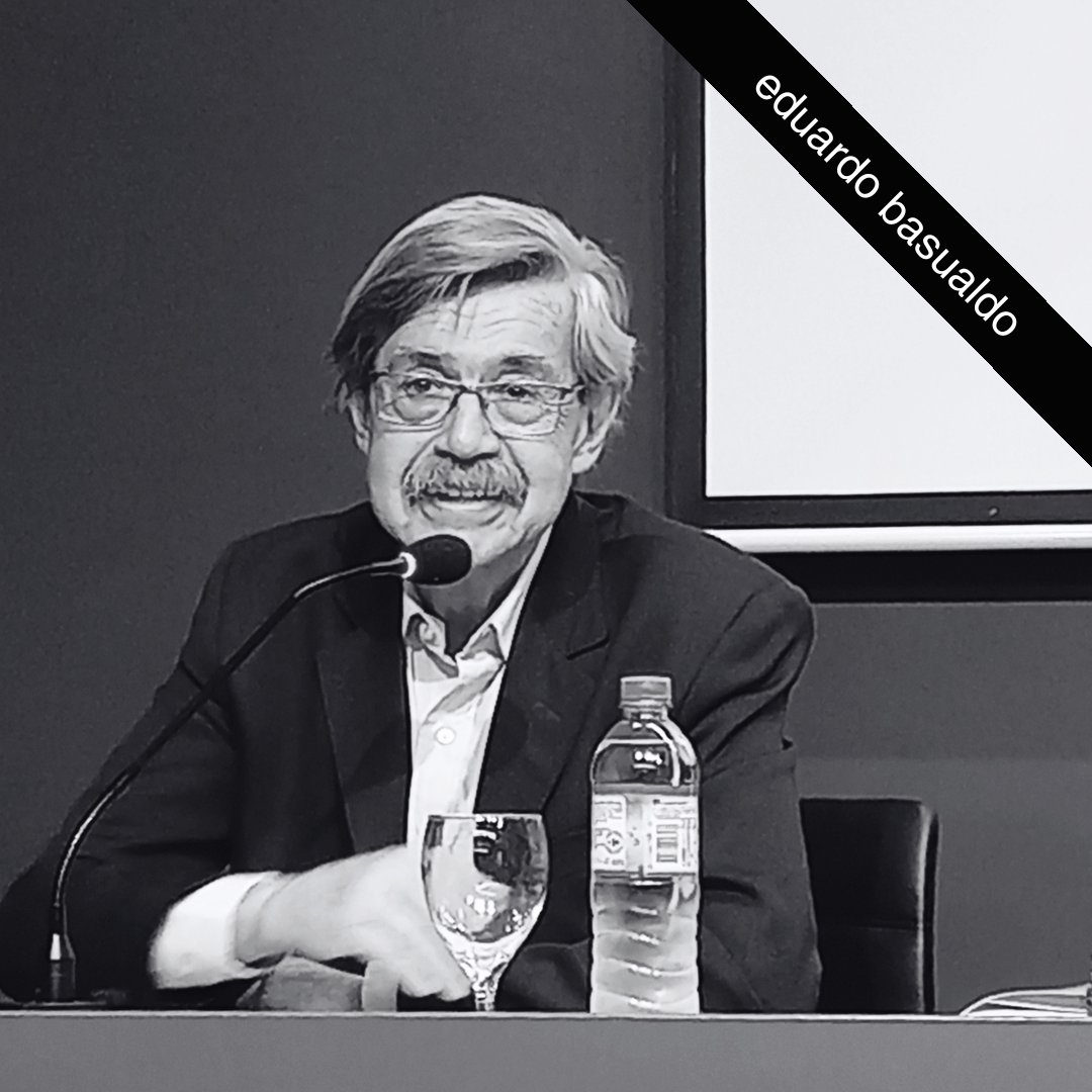 Despedimos a Eduardo Basualdo. Un gran amigo y enorme intelectual.