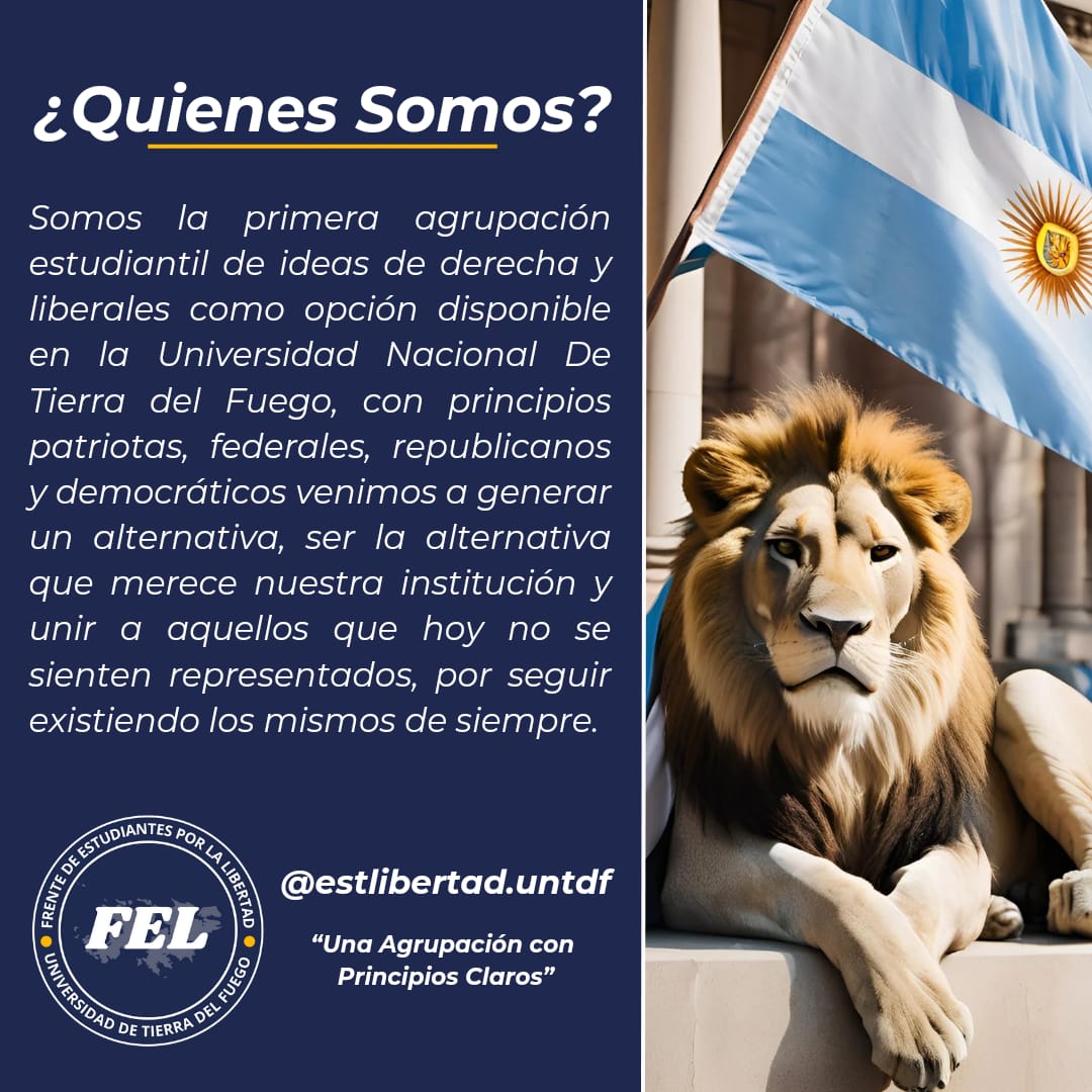 FelUntdf's tweet image. Somos el Frente de Estudiantes por la Libertad, somos la nueva derecha Fueguina, somos una agrupación con principios claros, conformada a partir de principios patriotas, federales, republicanos, democráticos y en defensa de la libertad. Bienvenidos a la batalla.