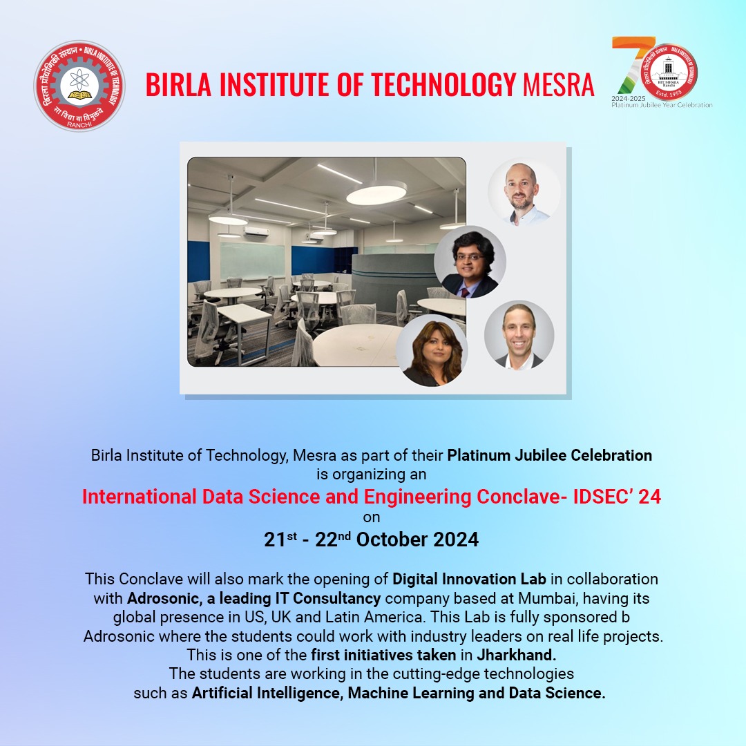 BITMesra_Ranchi's tweet photo. As part of its Platinum Jubilee, BIT Mesra is hosting an International Data Science and Engineering Conclave (IDSEC-24) on 21-22 October 2024. This will also mark the opening of #Digital Innovative Lab in collaboration with Adrosonic, a leading Mumbai-based IT consultancy.
(1/2) https://t.co/WXONDtLFKK