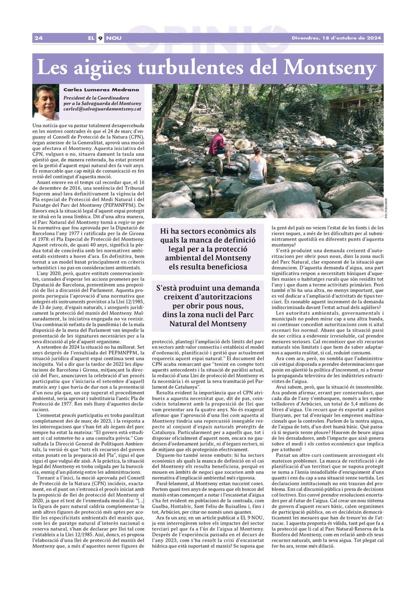 "Les aigües turbulentes del Montseny", l'article d'en Carles Lumeras al <a href="/el9nou_vor/">el9nou_vor</a> del passat divendres, on ens alerta una vegada més sobre la manca de protecció del massís i la sobreexplotació dels seus recursos com l'aigua.