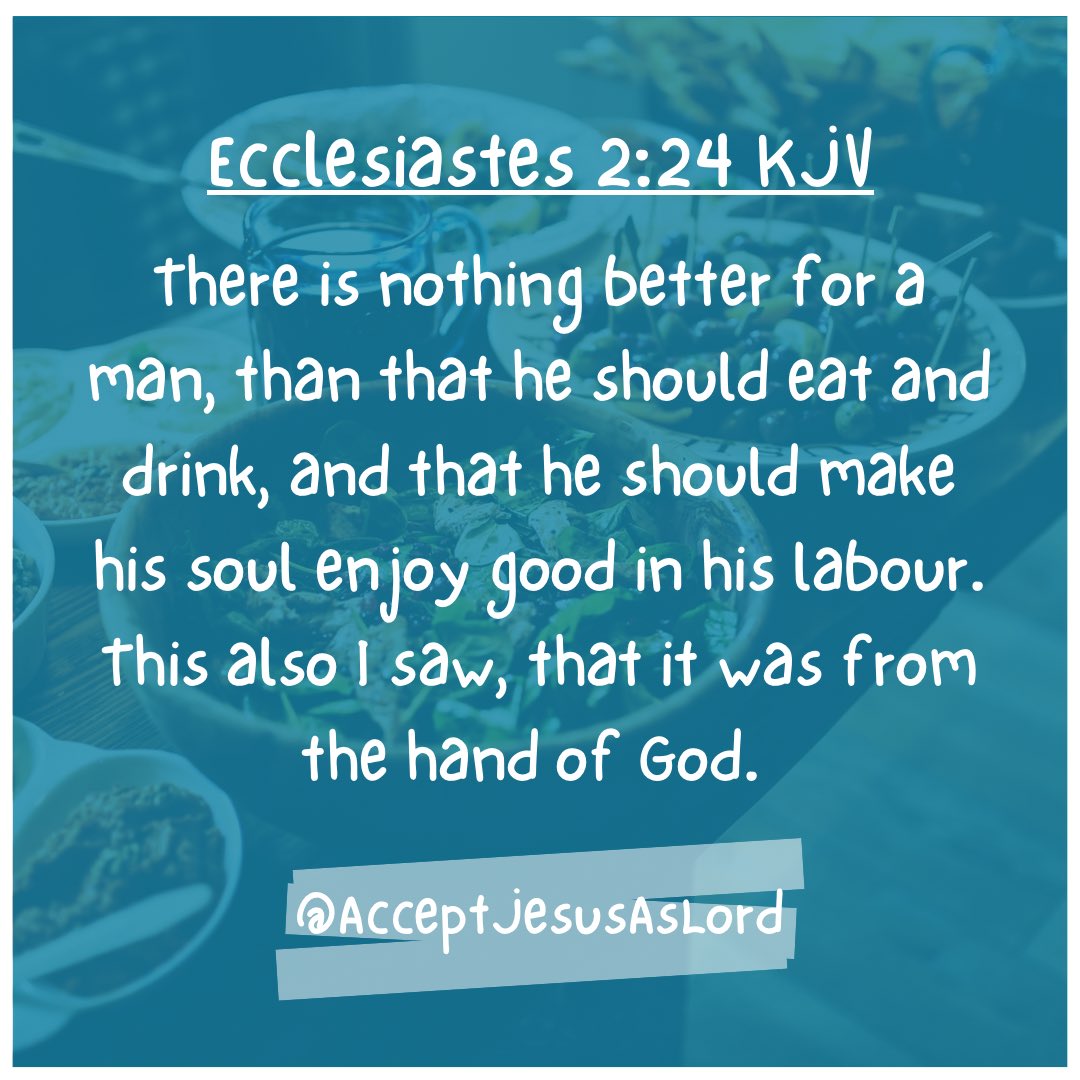 as_accept's tweet photo. This passage gives one of the solutions to life’s problems: enjoy life and work as GOD’s gifts.

When a man toils in his own strength, he is bound to suffer pain and grief. The answer then is for him to enjoy his work by receiving it as a gift of GOD.

#God #Jesus #enjoy #meal https://t.co/ZkXaTuzSsm