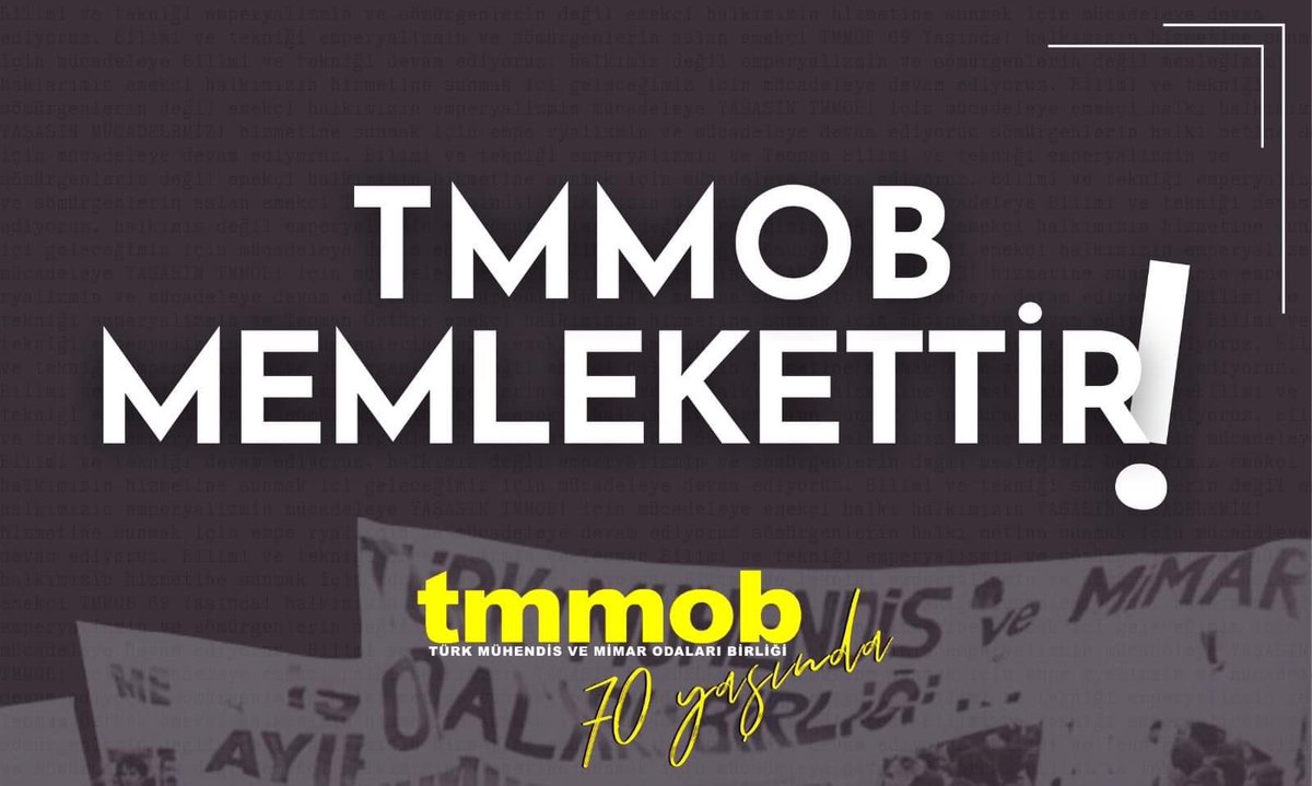 Halktan, emekten, iyiden güzelden yana yurtsever toplumcu çizgimizden asla taviz vermeyeceğiz.
Yaşasın TMMOB Örgütlülüğü
Yaşasın Mücadelemiz! Nice 70 yıllara!